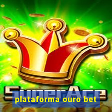 plataforma ouro bet